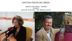 CÓMO AFECTA EL MIEDO A NUESTRO CUERPO - Julio de la Iglesia en esRadio (22-06-21)